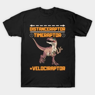 Funny Distanceraptor / Timeraptor = Velociraptor T-Shirt